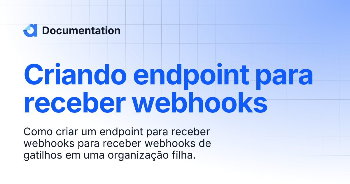 Criando endpoint para receber webhooks | Enterprise | Documentation