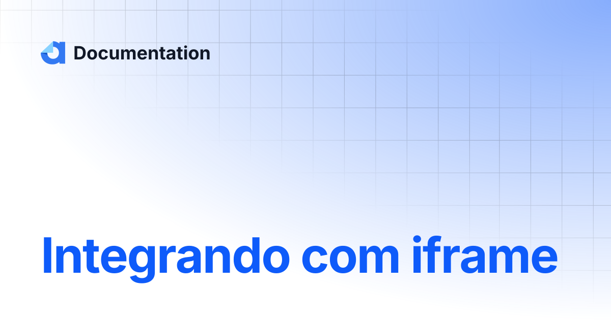 Integrando com iframe | Enterprise | Documentation
